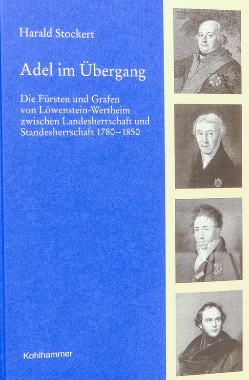 Adel im Ubergang: Die Fursten und Grafen von Lowenstein-Wertheim zwischen Landesherrschaft und Standesherrschaft, 1780-1850 (Veroffentlichungen der Kommission ... in Baden-Wurttemberg) (German Edition)