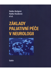 Základy paliativní péče v neurologii  (odkaz v elektronickém katalogu)