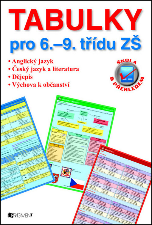 Tabulky pro 6.-9. třídu ZŠ : anglický jazyk, český jazyk a literatura, dějepis, výchova k občanství