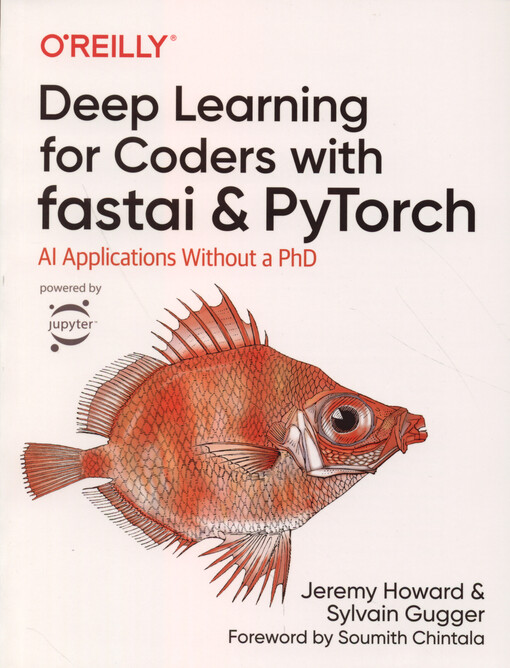 Deep learning for coders with fastai and PyTorch : AI applications without a PhD