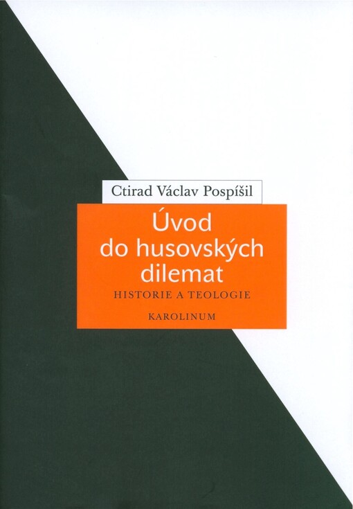 Úvod do husovských dilemat : historie a teologie
