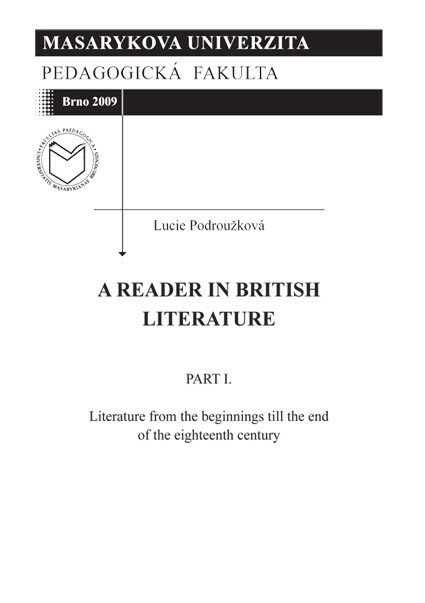 A reader in British literature. Part I, Literature from the beginnigs till the end of the eighteenth century