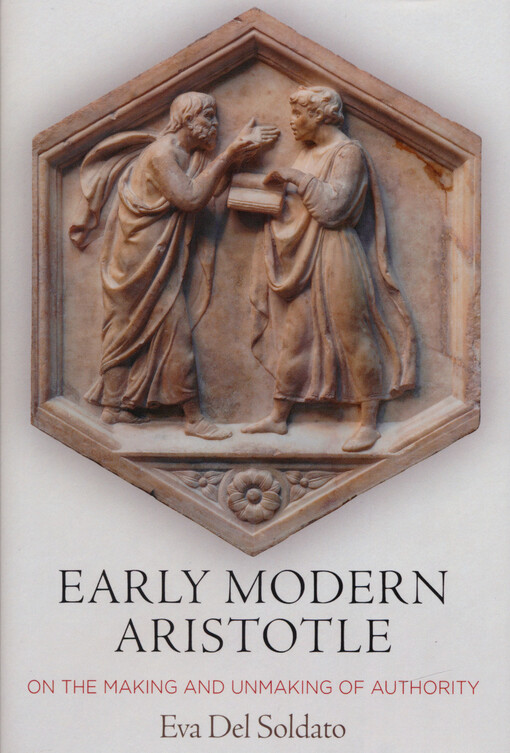 Early modern Aristotle : on the making and unmaking of authority