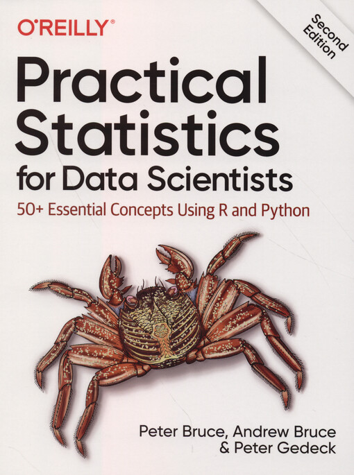 Practical statistics for data scientists : 50+ essential concepts using R and Python