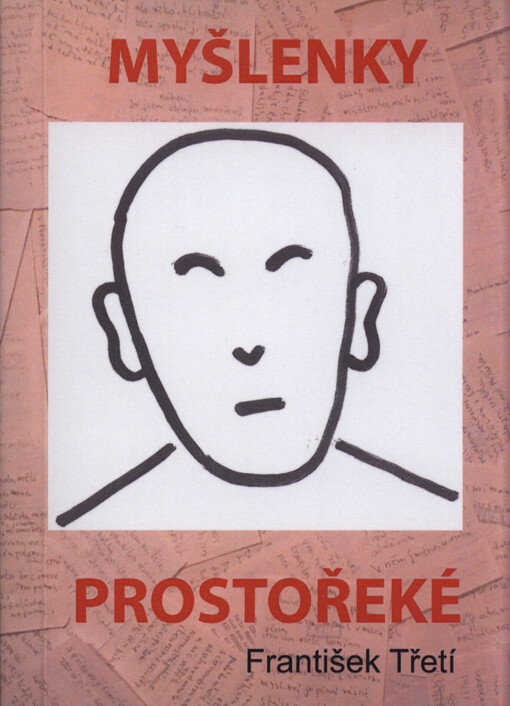 Myšlenky prostořeké : ...o jídle, pití, cestách a všem lidském i tom politickém...