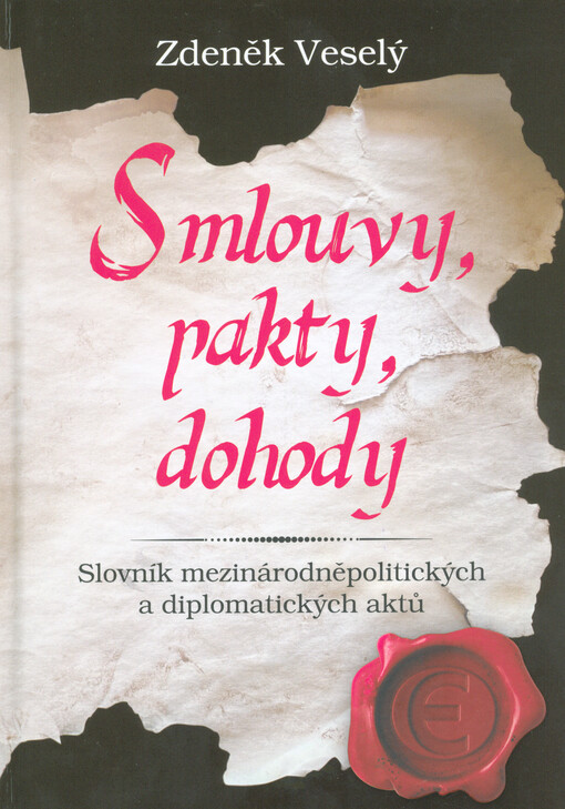 Smlouvy, pakty, dohody : slovník mezinárodněpolitických a diplomatických aktů