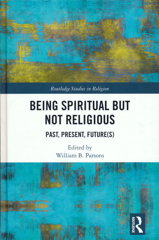 Being spiritual but not religious : past, present, future(s)