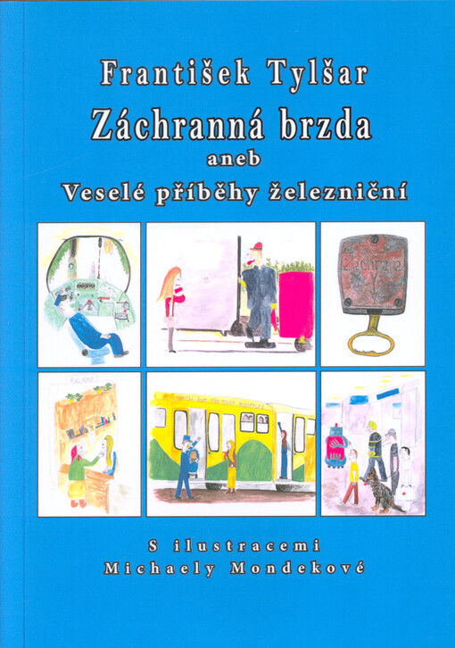 Záchranná brzda, aneb, Veselé příběhy železniční