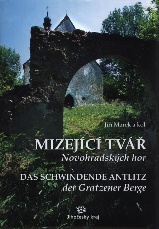 Mizející tvář Novohradských hor = Das schwindende Antlitz der Gratzener Berge