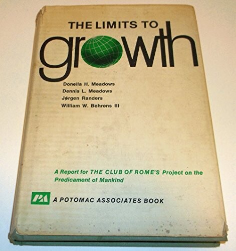 The limits to growth : a report for the club of Rome's project on the predicament of mankind