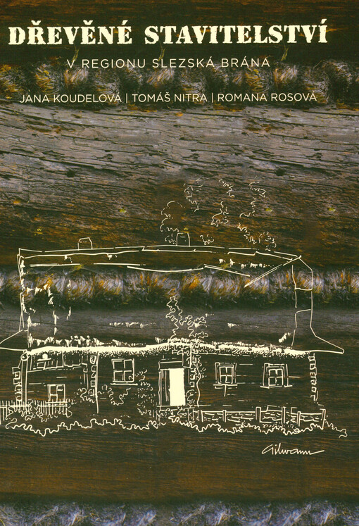Dřevěné stavitelství v regionu Slezská brána