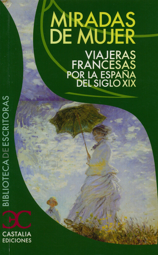 Miradas de mujer : viajeras francesas por la España del siglo XIX