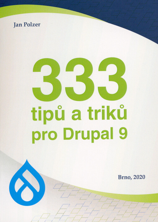 333 tipů a triků pro Drupal 9