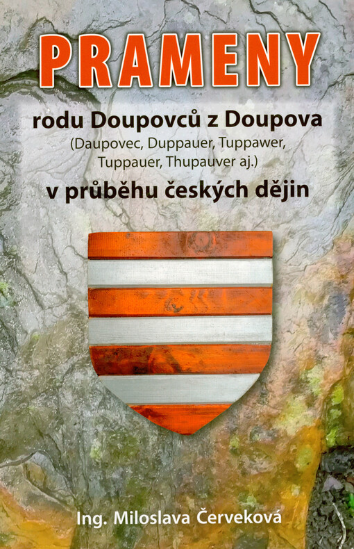 Prameny rodu Doupovců z Doupova v průběhu českých dějin : (Daupovec, Duppauer, Tuppawer, Tuppauer, Thupauer aj.)