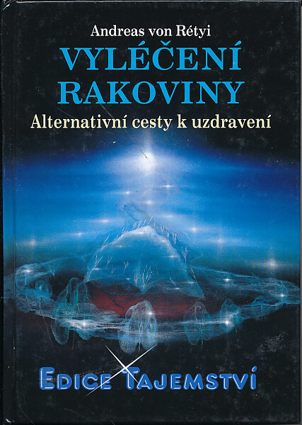 Vyléčení rakoviny : alternativní cesty k uzdravení