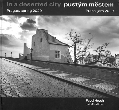 Pustým městem: Praha, jaro 2020 