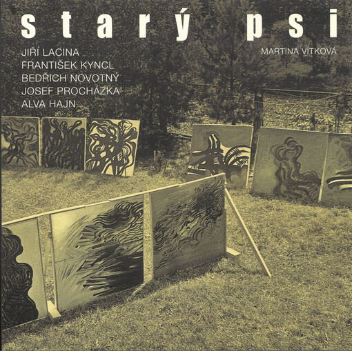 Starý psi : Jiří Lacina, František Kyncl, Bedřich Novotný, Josef Procházka, Alva Hajn