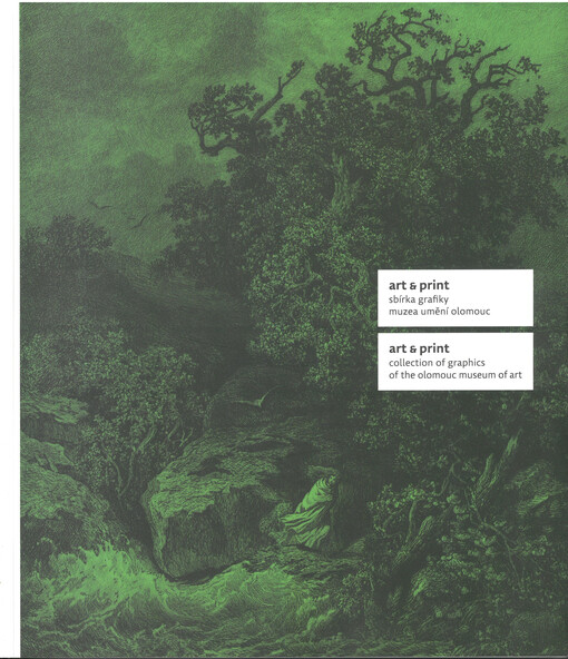 Art & print : sbírka grafiky Muzea umění Olomouc = Art & print : collection of graphics of the Olomouc Museum of Art