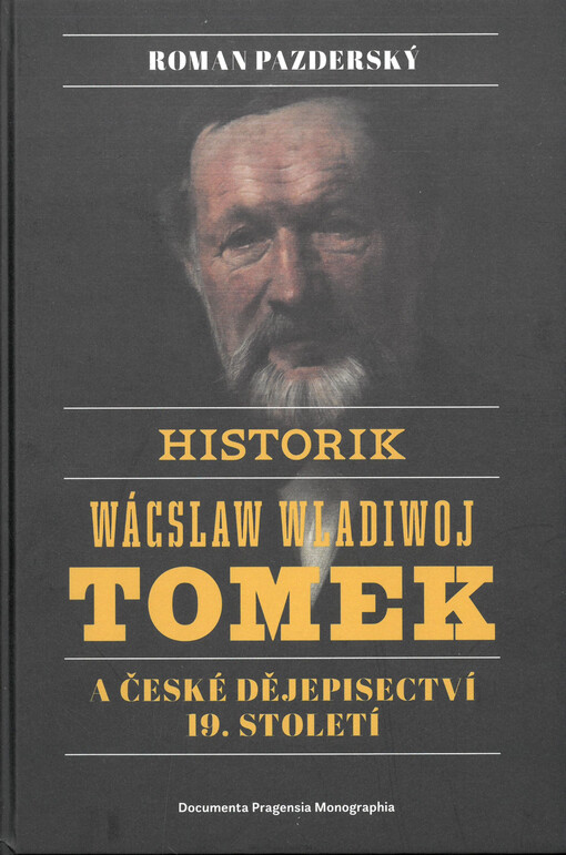 Historik Wácslaw Wladiwoj Tomek a české dějepisectví 19. století