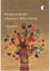 Podpora školní adaptace dětí-cizinců : náhled do české a norské praxe  (odkaz v elektronickém katalogu)