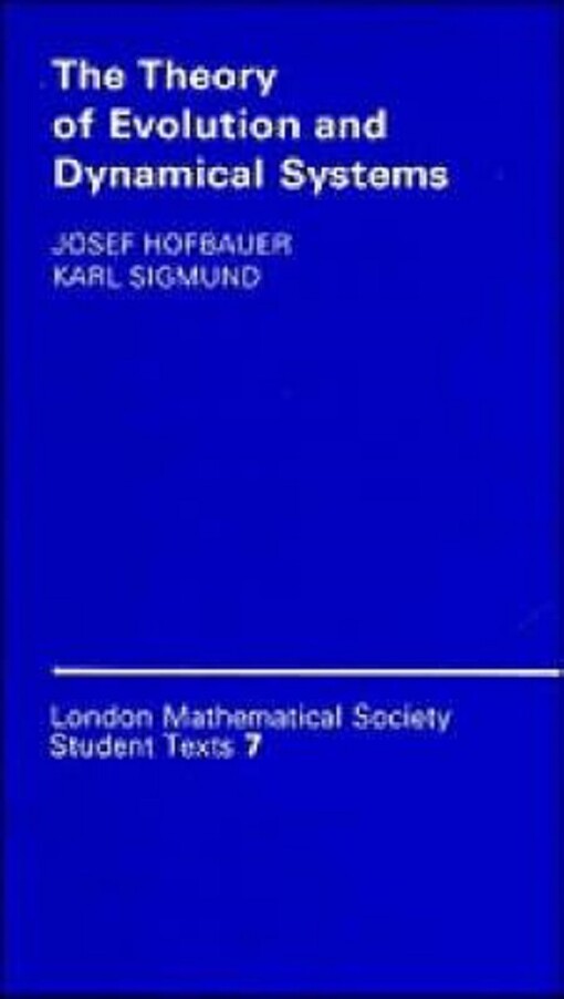 The Theory of Evolution and Dynamical Systems: Mathematical Aspects of Selection (London Mathematical Society Student Texts)