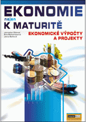 Ekonomie nejen k maturitě : ekonomické výpočty a projekty  (odkaz v elektronickém katalogu)