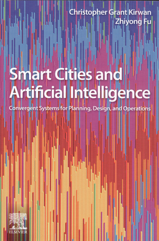 Smart cities and artificial intelligence : convergent systems for planning, design, and operations