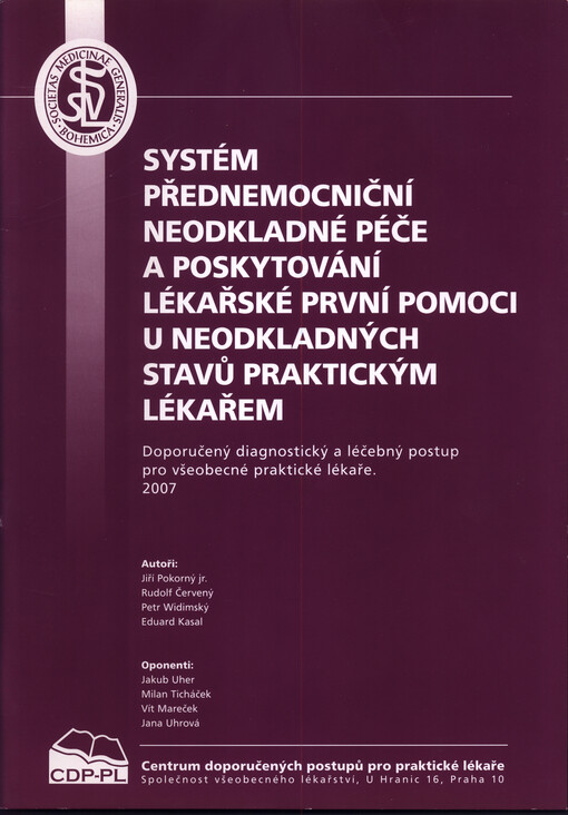 Systém přednemocniční neodkladné péče a poskytování lékařské první pomoci u neodkladných stavů praktickým lékařem : doporučený diagnostický a léčebný postup pro všeobecné praktické lékaře
