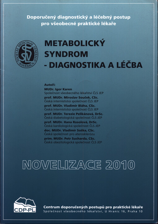 Metabolický syndrom - diagnostika a léčba : doporučený diagnostický a léčebný postup pro všeobecné praktické lékaře : novelizace 2010