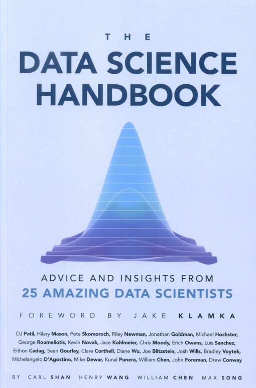The data science handbook : advice and insights from 25 amazing data scientists