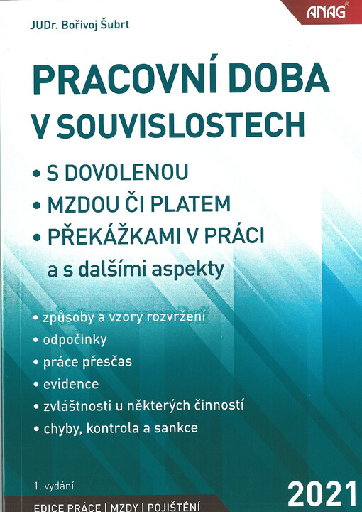 Pracovní doba v souvislostech : s dovolenou, mzdou či platem, překážkami v práci a s dalšími aspekty