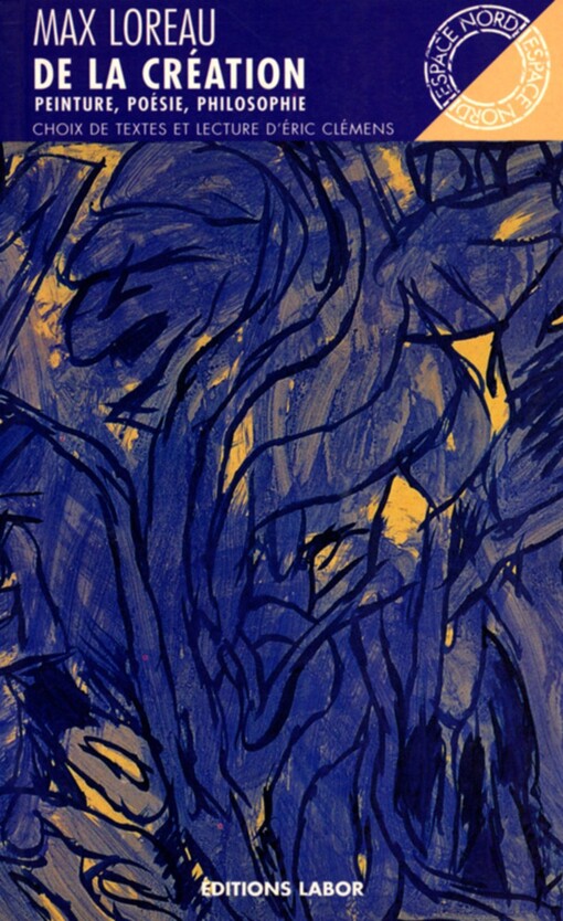 De la creation: Peinture, poesie, philosophie : anthologie (La collection Espace nord) (French Edition)