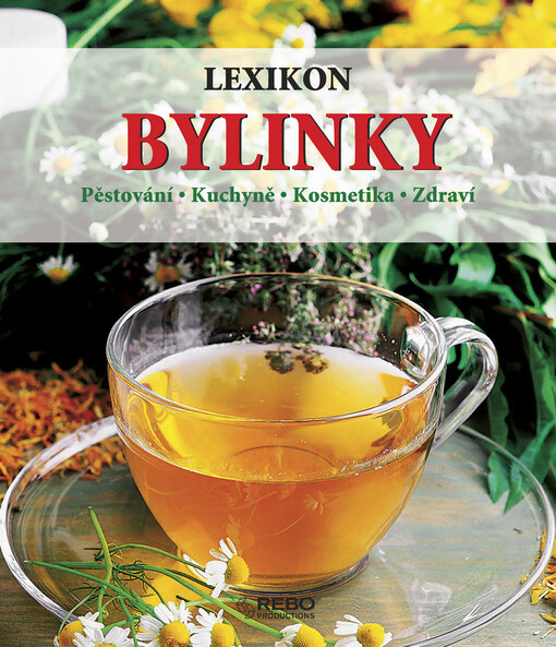 Bylinky: lexikon : pěstování, kuchyně, kosmetika, zdraví