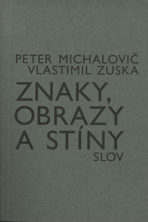 Znaky, obrazy a stíny slov: úvod do (jedné) filozofie a sémiologie obrazů