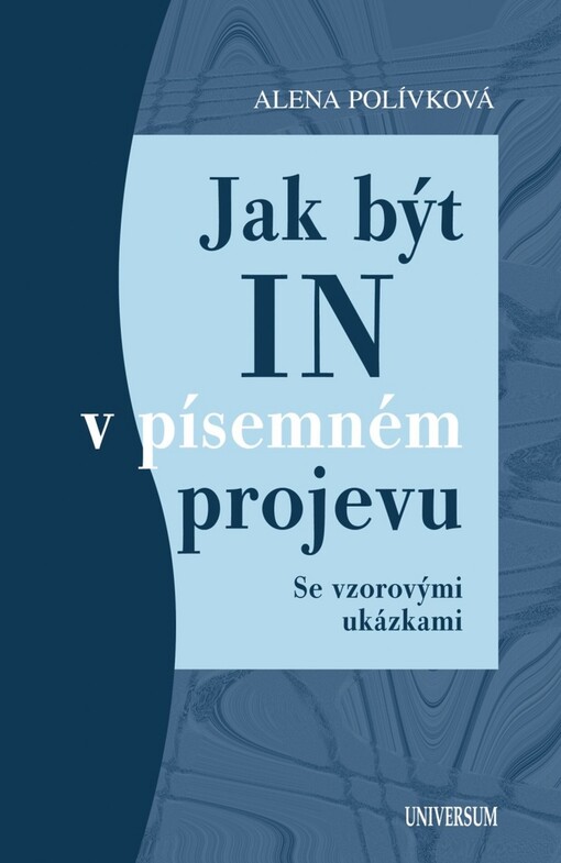 Jak být in v písemném projevu : se vzorovými ukázkami