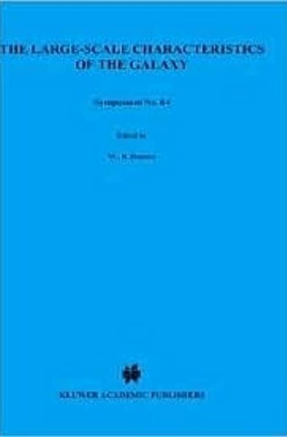 The Large-Scale Characteristics of the Galaxy (International Astronomical Union Symposia)