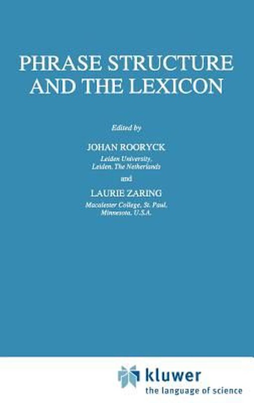 Phrase Structure and the Lexicon (Studies in Natural Language and Linguistic Theory)