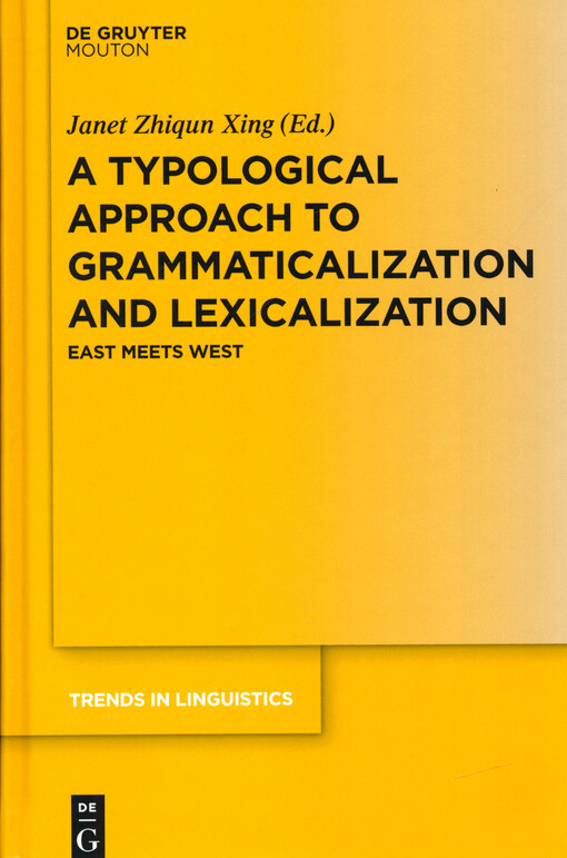 A typological approach to grammaticalization and lexicalization : east meets west