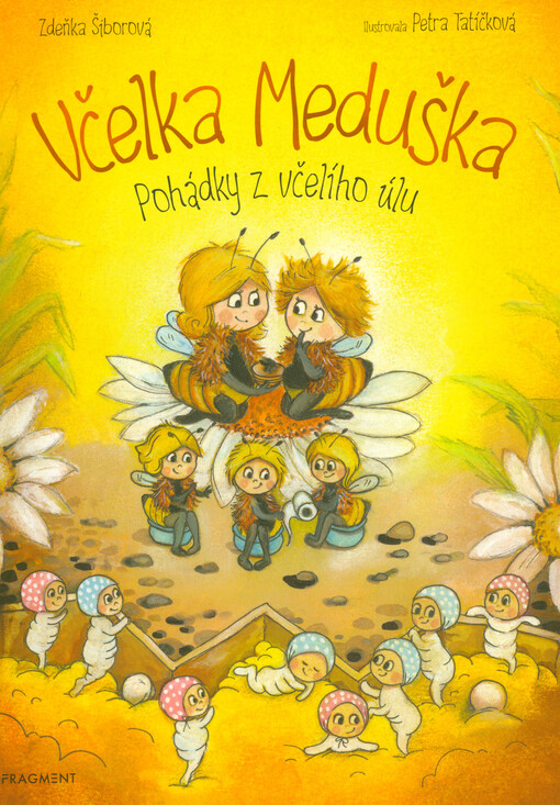 Včelka Meduška : pohádky z včelího úlu