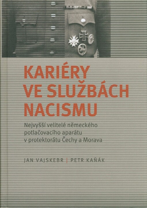 Kariéry ve službách nacismu: nejvyšší velitelé německého potlačovacího aparátu v protektorátu Čechy a Morava