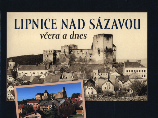 Lipnice nad Sázavou včera a dnes