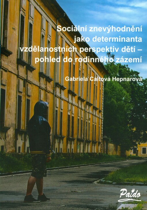 Sociální znevýhodnění jako determinanta vzdělanostních perspektiv dětí - pohled do rodinného zázemí