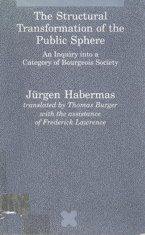 The structural transformation of the public sphere : an inquiry into a category of bourgeois society