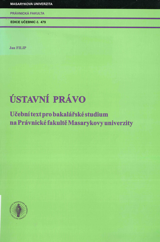 Ústavní právo : učební text pro bakalářské studium na Právnické fakultě Masarykovy univerzity