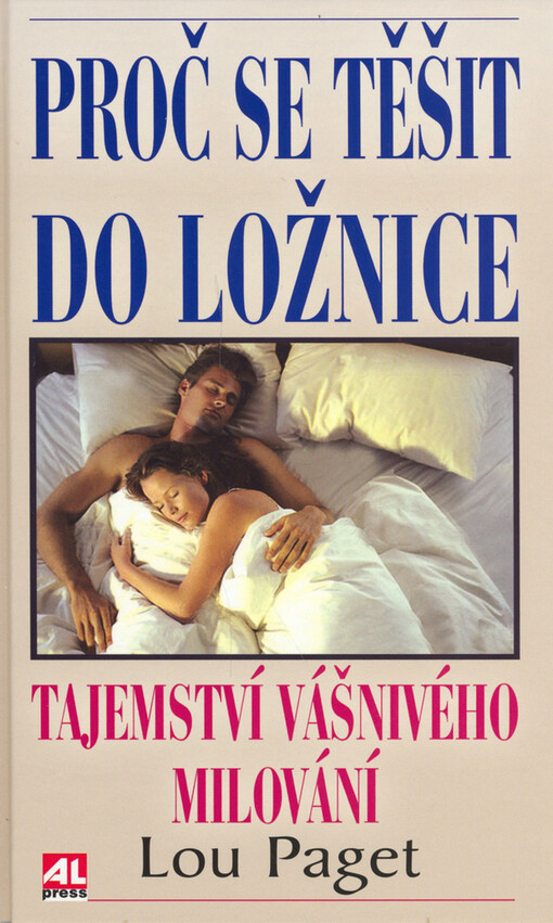 Proč se těšit do ložnice : tajemství vášnivého milování