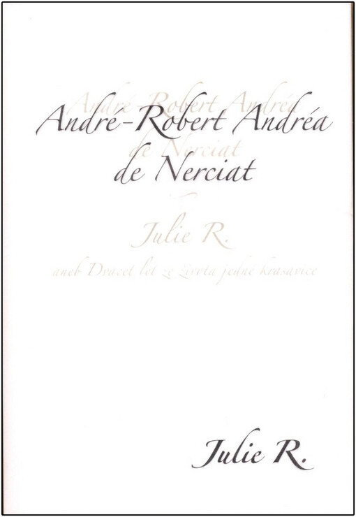Julie R., aneb, Dvacet let ze života jedné krasavice