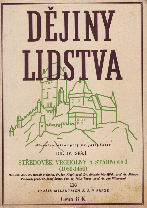 Dějiny lidstva od pravěku k dnešku. Díl 4., Středověk vrcholný a stárnoucí Část 1