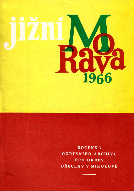 Jižní Morava : ročenka Okresního archivu pro okres Břeclav v Mikulově