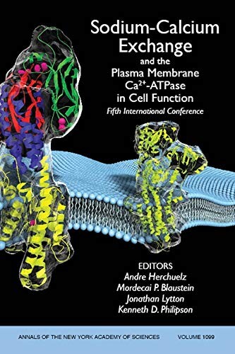 Sodium-Calcium Exchange and the Plasma Membrane Ca2+-ATPase in Cell Function: Fifth International Conference (Annals of the New York Academy of Sciences)
