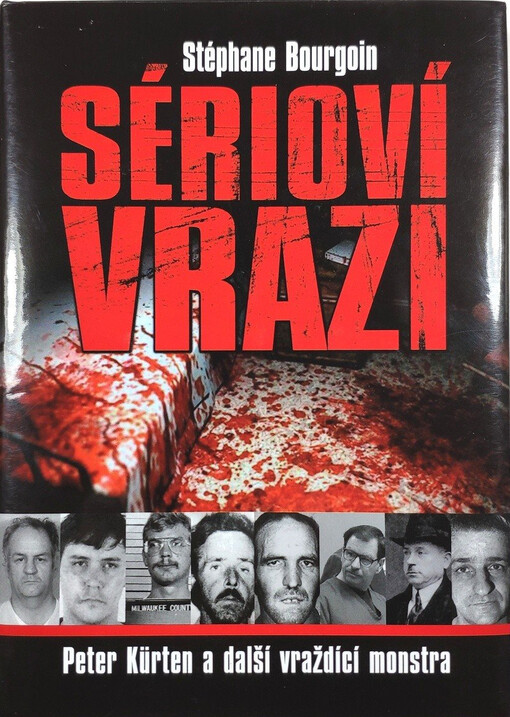 Sérioví vrazi: Peter Kürten a další vraždící monstra